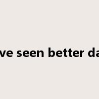 have seen better days是什么意思