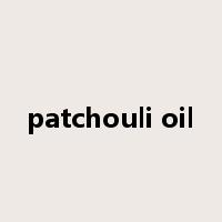 patchouli oil是什么意思