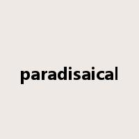 paradisaical是什么意思