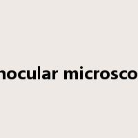 binocular microscope是什么意思