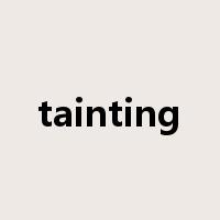 tainting是什么意思