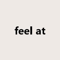 feel at是什么意思