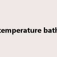 temperature bath是什么意思