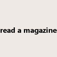 read a magazine是什么意思