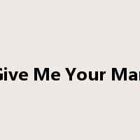 Give Me Your Man是什么意思