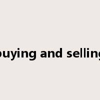 buying and selling是什么意思