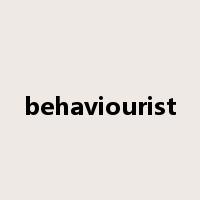 behaviourist是什么意思