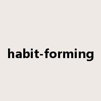 habit-forming是什么意思