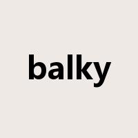 balky是什么意思