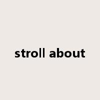 stroll about是什么意思