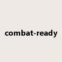 combat-ready是什么意思