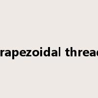 trapezoidal thread是什么意思