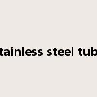 stainless steel tube是什么意思