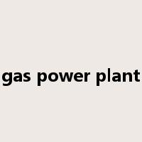 gas power plant是什么意思