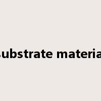 substrate material是什么意思