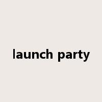 launch party是什么意思