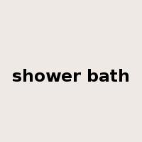 shower bath是什么意思