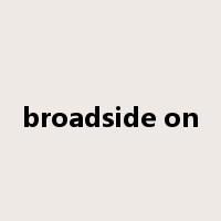 broadside on是什么意思
