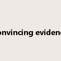 convincing evidence是什么意思