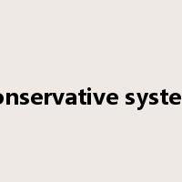 conservative system是什么意思