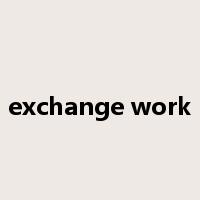 exchange work是什么意思