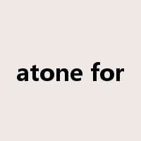 atone for是什么意思