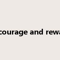 encourage and reward是什么意思