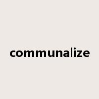 communalize是什么意思