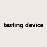 testing device是什么意思
