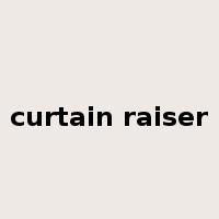 curtain raiser是什么意思