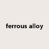 ferrous alloy是什么意思