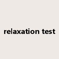 relaxation test是什么意思