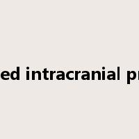 increased intracranial pressure是什么意思