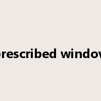 prescribed window是什么意思