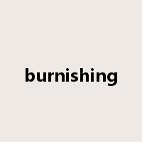 burnishing是什么意思
