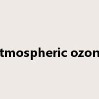 atmospheric ozone是什么意思