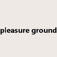 pleasure ground是什么意思