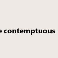 be contemptuous of是什么意思