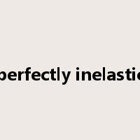 perfectly inelastic是什么意思