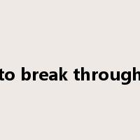 to break through是什么意思