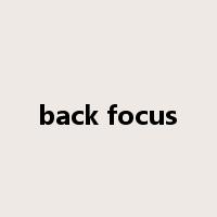 back focus是什么意思