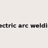 electric arc welding是什么意思