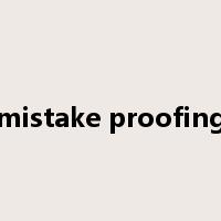 mistake proofing是什么意思