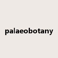 palaeobotany是什么意思