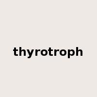 thyrotroph是什么意思