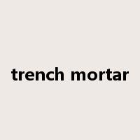trench mortar是什么意思
