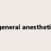 general anesthetic是什么意思