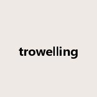 trowelling是什么意思