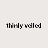 thinly veiled是什么意思