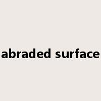 abraded surface是什么意思
